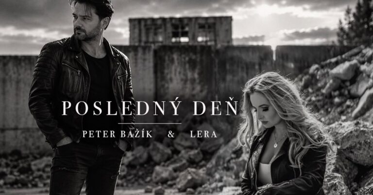 NOVINKA: LeRa & Peter Bažík – Posledný deň (song/video)